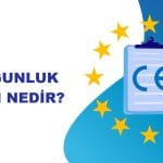 AT Uygunluk beyanı, uygunluk belgesi, ce self deklarasyon nedir?